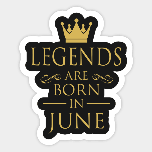 LEGENDS ARE BORN IN JUNE Sticker by dwayneleandro